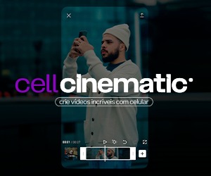 Cell Cinematic - Faça Vídeos Incríveis com o Celular